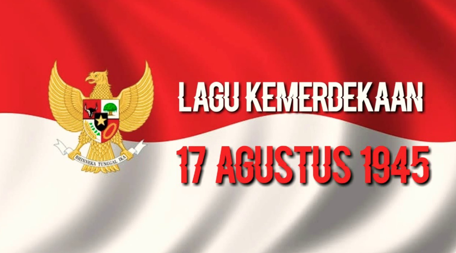 Lagu Kemerdekaan Bangsa Indonesia, 17 Agustus Beserta Liriknya